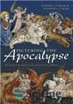 دانلود کتاب Picturing the apocalypse: the book of Revelation in the arts over two millennia – تصویر کردن آخرالزمان: کتاب...