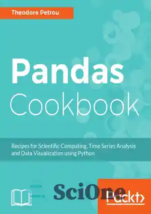 دانلود کتاب Pandas cookbook recipes for scientific computing, time series analysis and data visualization using Python – دستور العمل های...