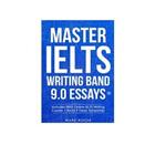 Master IELTS Writing Band 9 0 Essays