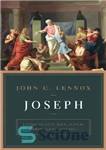 دانلود کتاب Joseph: A Story of Love, Hate, Slavery, Power, and Forgiveness – جوزف: داستانی از عشق، نفرت، بردگی، قدرت...