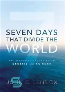 دانلود کتاب Seven Days That Divide the World: The Beginning According to Genesis and Science – هفت روزی که جهان...