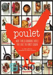 دانلود کتاب Poulet: more than 50 remarkable meals that exalt the honest chicken – Poulet: بیش از 50 وعده غذایی...