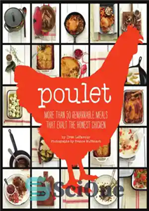 دانلود کتاب Poulet: more than 50 remarkable meals that exalt the honest chicken – Poulet: بیش از 50 وعده غذایی...