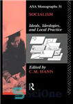 دانلود کتاب Socialism: ideals, ideologies, and local practice – سوسیالیسم: آرمان ها، ایدئولوژی ها و عمل محلی