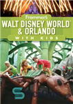 دانلود کتاب Frommer’s Walt Disney World & Orlando with kids [2010] – دنیای والت دیزنی فرومر و اورلاندو با بچه...
