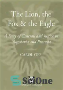 دانلود کتاب The lion, the fox and the eagle: a story of generals and justice in Yugoslavia and Rwanda –...