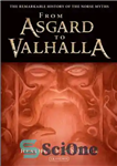 دانلود کتاب From Asgard to Valhalla: the remarkable history of the Norse myths – از آسگارد تا والهالا: تاریخ قابل...