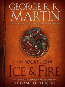 کتاب The World of Ice And Fire  The Untold History of Westeros and the Game of Thrones ( متن کامل چاپ رنگی مصور گلاسه اصل جلد سخت )