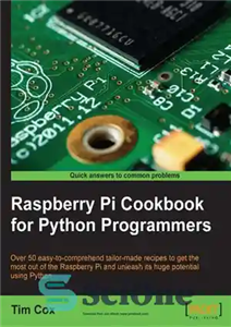 دانلود کتاب Raspberry Pi cookbook for Python programmers: over 50 easy-to-comprehend tailor-made recipes to get the most out of the...