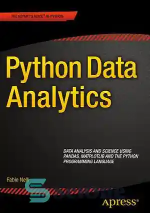دانلود کتاب Python Data Analytics: Data Analysis and Science Using Pandas, Matplotlib and the Python Programming Language – تجزیه و...