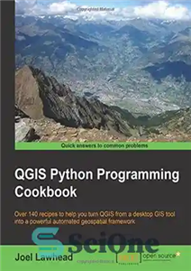 دانلود کتاب QGIS Python programming cookbook over 140 recipes to help you turn QGIS from a desktop GIS tool into...