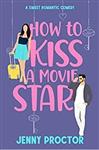 کتاب How to Kiss a Movie Star (رمان چگونه یک ستاره سینما را ببوسیم)