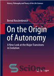 دانلود کتاب ON THE ORIGIN OF AUTONOMY: a new look at the major transitions in evolution در باب منشأ... 