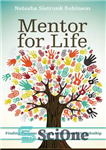 دانلود کتاب Mentor for life: finding purpose through intentional discipleship – مربی برای زندگی: یافتن هدف از طریق شاگردی عمدی