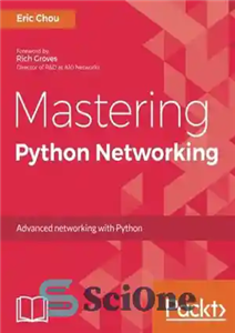 دانلود کتاب Mastering Python networking: advanced networking with Python – تسلط بر شبکه پایتون: شبکه سازی پیشرفته با پایتون