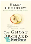 دانلود کتاب The Ghost Orchard: The Hidden History of the Apple in North America – باغ ارواح: تاریخچه پنهان سیب...