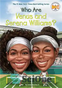 دانلود کتاب Who are Venus and Serena Williams ونوس و سرنا ویلیامز چه کسانی هستند؟ 