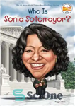 دانلود کتاب Who Is Sonia Sotomayor  – سونیا سوتومایور کیست؟