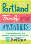 دانلود کتاب Portland family adventures: city escapades, day trips, weekend getaways, and itineraries for fun-loving families – ماجراهای خانوادگی پورتلند:...