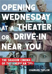 دانلود کتاب Opening Wednesday at a theater or drive in near you the shadow cinema of American ’70s افتتاح 