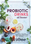 دانلود کتاب Probiotic drinks at home: make your own seriously delicious gut-friendly drinks – نوشیدنی‌های پروبیوتیک در خانه: نوشیدنی‌های بسیار...