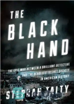 دانلود کتاب The Black Hand: the epic war between a brilliant detective and the deadliest secret society in American history...