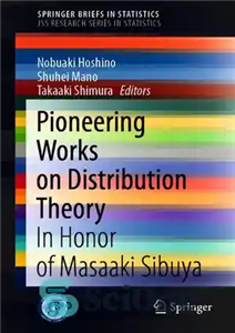 دانلود کتاب Pioneering Works on Distribution Theory: In Honor of Masaaki Sibuya – آثار پیشگام در تئوری توزیع: به افتخار...