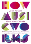 دانلود کتاب How Music Works: A Listener’s Guide to Harmony, Keys, Broken Chords, Perfect Pitch and the Secrets of a...