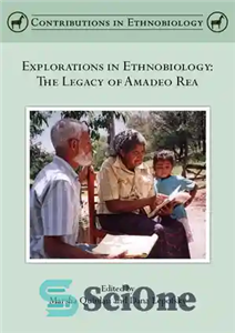 دانلود کتاب Explorations in Ethnobiology: The legacy of Amadeo Rea کاوش در زیست شناسی قومی: میراث آمادئو ریا 