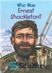دانلود کتاب Who Was Ernest Shackleton  (Who Was ) – ارنست شاکلتون که بود؟ (کی بود؟)