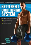 دانلود کتاب Steve Maxwell – The Kettlebell Conditioning System Book – استیو ماکسول – کتاب سیستم تهویه مطبوع کتل بل