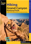 دانلود کتاب Hiking Grand Canyon National Park: a guide to the best hiking adventures on the north and south rims...