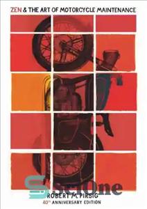 دانلود کتاب Zen and the Art of Motorcycle Maintenance: An Inquiry Into Values – ذن و هنر تعمیر و نگهداری...