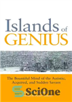 دانلود کتاب Islands of genius: the bountiful mind of the autistic, acquired, and sudden savant – جزایر نبوغ: ذهن پرشور...