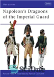 دانلود کتاب NapoleonÖs Dragoons of the Imperial Guard – اژدهایان گارد امپراتوری ناپلئون