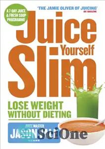 دانلود کتاب The Juice Master Juice Yourself Slim – Juice Master Juice Yourself Slim