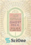 دانلود کتاب Ghost milk: calling time on the grand project – شیر شبح: زمان تماس در پروژه بزرگ