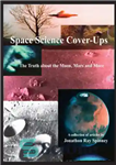 دانلود کتاب Space Science Cover-Ups: the Truth about the Moon, Mars and More – پوشش های علوم فضایی: حقیقت در...