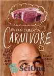 دانلود کتاب Michael Symon’s Carnivore: 120 Recipes for Meat Lovers – گوشتخوار مایکل سیمون: 120 دستور العمل برای دوستداران گوشت