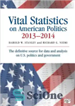 دانلود کتاب Vital statistics on American politics 2031 – 2014: the definitive source for data and analysis on U.S. politics...