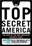 دانلود کتاب Top secret America: the rise of new American security state آمریکای فوق سری: ظهور دولت جدید... 