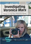 دانلود کتاب Investigating Veronica Mars: essays on the teen detective series – بررسی ورونیکا مریخ: مقالاتی در مورد سریال پلیسی...