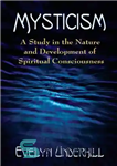 دانلود کتاب Mysticism: a Study in the Nature and Development of Spiritual Consciousness – عرفان: بررسی ماهیت و رشد آگاهی...