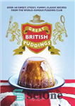 دانلود کتاب Great British puddings: over 140 sweet, sticky, yummy, classic recipes from the world-famous Pudding Club – پودینگ بریتانیایی...