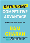 دانلود کتاب Rethinking Competitive Advantage: New Rules for the Digital Age – بازاندیشی در مزیت رقابتی: قوانین جدید برای عصر...