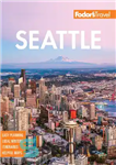 دانلود کتاب Fodor’s Seattle (Full-color Travel Guide) – فودورز سیاتل (راهنمای سفر تمام رنگی)