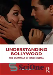 دانلود کتاب Understanding Bollywood : The Grammar of Hindi Cinema – درک بالیوود: دستور زبان سینمای هندی