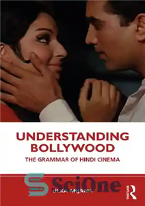 دانلود کتاب Understanding Bollywood The Grammar of Hindi Cinema درک بالیوود: دستور زبان سینمای هندی 