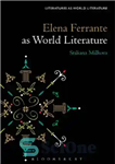 دانلود کتاب Elena Ferrante as World Literature – النا فرانته در نقش ادبیات جهان