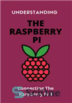 دانلود کتاب Understanding The Raspberry Pi: Connecting The Raspberry Pi 3: Raspberry Pi Appliances – آشنایی با Raspberry Pi: اتصال...